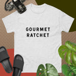 Gourmet Ratchet/ Unisex classic tee