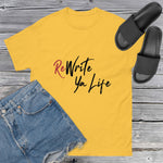 ReWrite Ya Life Tees