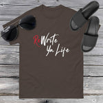 ReWrite Ya Life (Dark Colors) White Print Tee