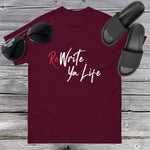 ReWrite Ya Life (Dark Colors) White Print Tee