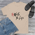 ReWrite Ya Life Tees