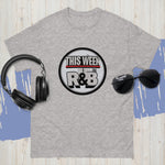 This Week In R&B/ Unisex classic tee