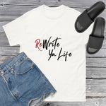 ReWrite Ya Life Tees