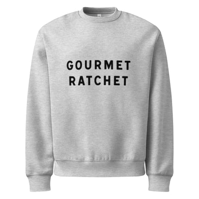 Gourmet Ratchet/ Oversized heavyweight sweatshirt